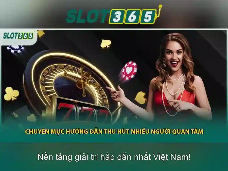 Slot365: Tổng quan về trải nghiệm chơi slot trực tuyến